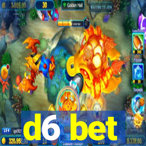 d6 bet